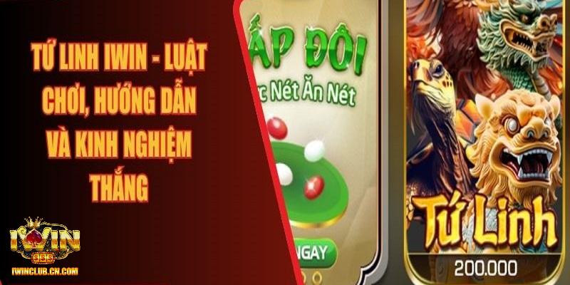 Kinh nghiệm chơi tứ linh IWIN luôn thắng Kinh nghiệm chơi tứ linh IWIN luôn thắng